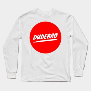 Dudebro Long Sleeve T-Shirt